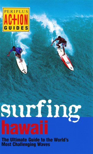 Surfing Hawaii The Ultimate Guide To The Worlds Most Challenging Waves Onlineausg Lueras