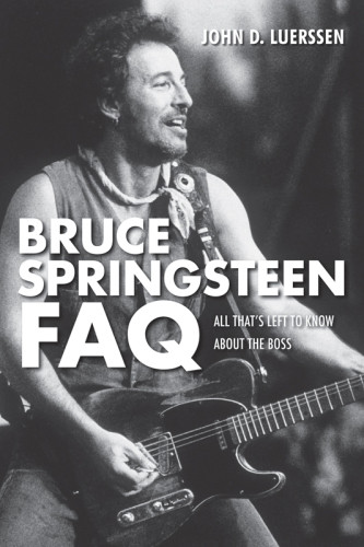 Bruce Springsteen Faq All Thats Left To Know About The Boss Luerssen