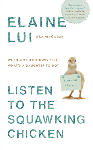 Listen To The Squawking Chicken When Mother Knows Best Whats A Daughter To Do A Memoir Sort Of Canadian First Lui