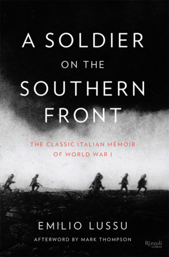 A Soldier On The Southern Front The Classic Italian Memoir Of World War I Emilio Lussu