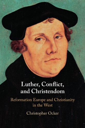 Luther Conflict And Christendom Reformation Europe And Christianity In The West Luther