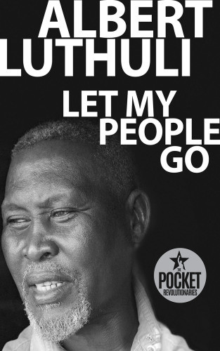Let My People Go Luthuli Albert John