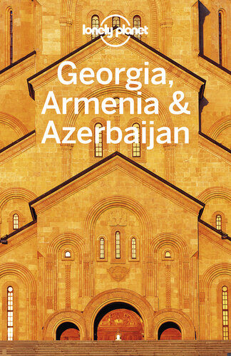 Lonely Planet Georgia Armenia Azerbaijan 6th Edition Lonely Planet