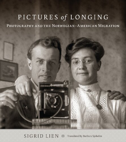 Pictures Of Longing Photography And The Norwegianamerican Migration Translation Sigrid Lien