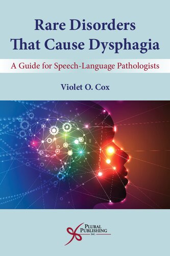 Rare Disorders That Cause Dysphagia A Guide For Speechlanguage Pathologists 1st Edition Violet O Cox