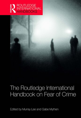 The Routledge International Handbook On Fear Of Crime Murray Lee Gabe Mythen