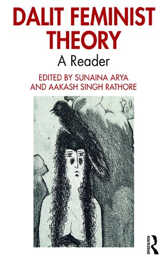 Dalit Feminist Theory A Reader 1st Edition Edited By Sunaina Arya And Aakash Singh Rathore