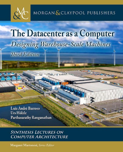 The Datacenter As A Computer Designing Warehousescale Machines 3rd Edition Luiz Andr Barroso