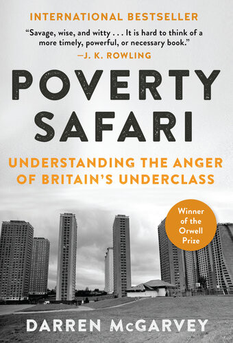 Poverty Safari Understanding The Anger Of Britains Underclass Darren Mcgarvey