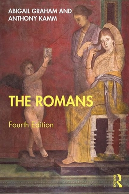 The Romans An Introduction 4th Edition Abigail Graham Antony Kamm
