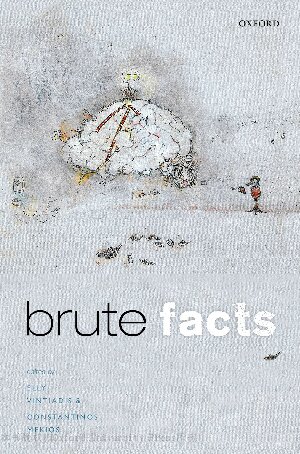Brute Facts Elly Vintiadis Editor Constantinos Mekios Editor