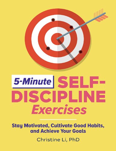 5minute Selfdiscipline Exercises Stay Motivated Cultivate Good Habits And Achieve Your Goals Christine Li