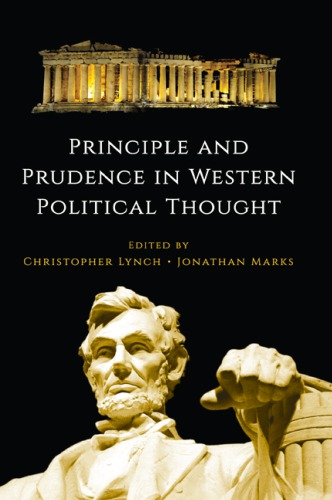 Principle And Prudence In Western Political Thought Lynch Christophermarks