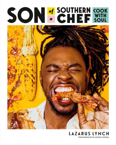 Son Of A Southern Chef Cook With Soul Illustrated Lazarus Lynch