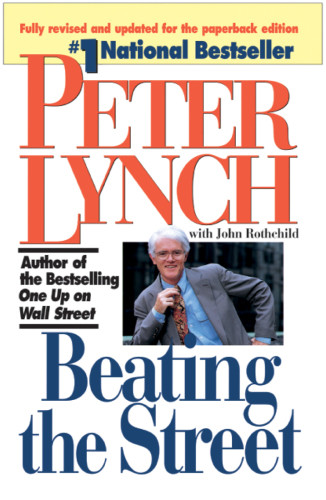 Beating The Street The Bestselling Author Of One Up On Wall Street Shows You How To Pick Winning Stocks And Develop A Strategy For Mutual Funds Lynch
