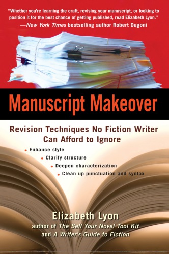 Manuscript Makeover Revision Techniques No Fiction Writer Can Afford To Ignore Lyon