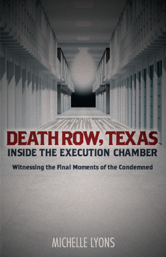 Death Row Texas Inside The Execution Chamber Lyons Michelle