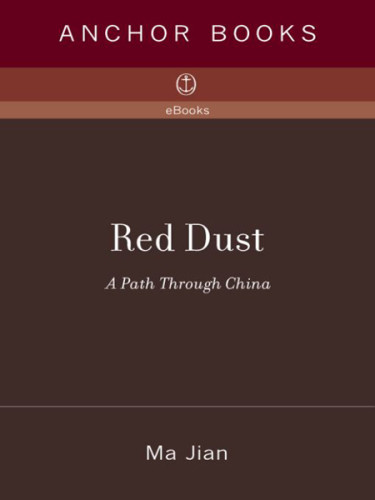 Red Dust A Path Through China 1st Anchor Books Ed Ma Jiandrew