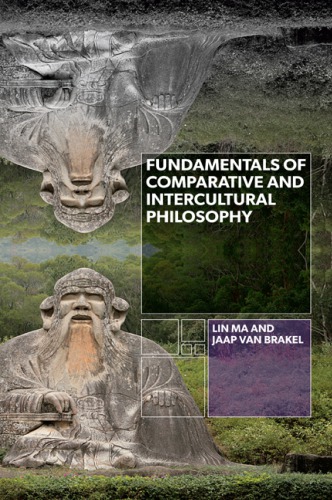 Fundamentals Of Comparative And Intercultural Philosophy Ma Lin