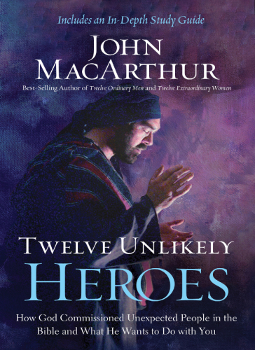 Twelve Unlikely Heroes Macarthur John F