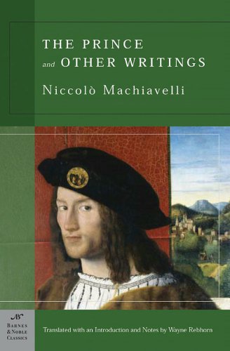 The Prince And Other Writings Machiavelli Niccolrebhorn Wayne A