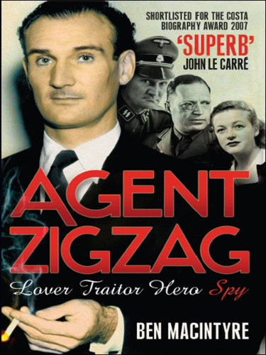 Agent Zigzag Ben Macintyre