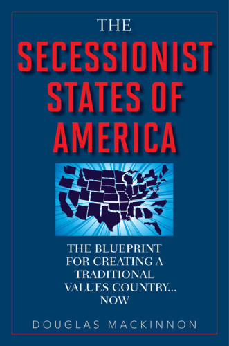 The Secessionist States Of America Douglas Mackinnon
