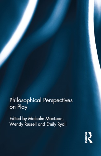 Philosophical Perspectives On Play Maclean Malcolm