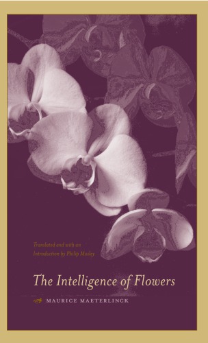 The Intelligence Of Flowers Maeterlinck Mauricemosley Philip