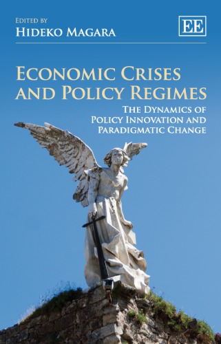 Economic Crises And Policy Regimes The Dynamics Of Policy Innovation And Paradigmatic Change Magara