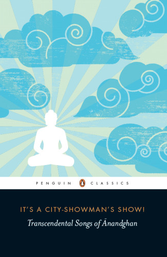 Its A Cityshowmans Show Transcendental Songs Of Nandghan Maha Yogi Nandaghanabangha