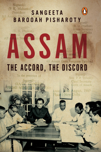 Assam The Accord The Discord Pisharoty Sangeeta Barooah
