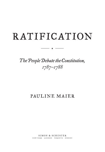 Ratification The People Debate The Constitution 17871788 Maier
