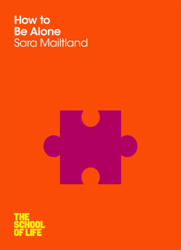 How To Be Alone Maitland Sara