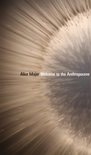 Welcome To The Anthropocene Major Alice