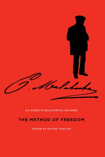 The Method Of Freedom An Errico Malatesta Reader Malatesta Erricosharkey
