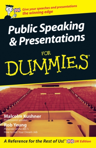 Presentations And Public Speaking For Dummies Malcolm Kushnerrob Yeung