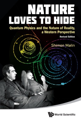 Nature Loves To Hide Quantum Physics And Malin Shimon