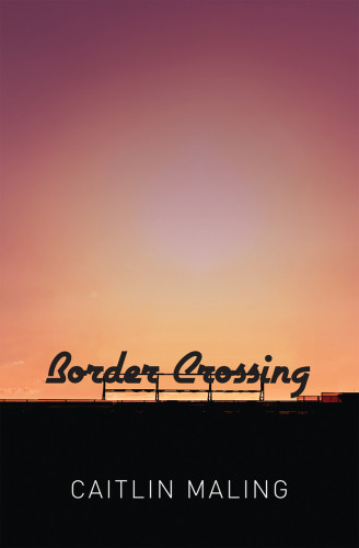 Border Crossing Maling Caitlin