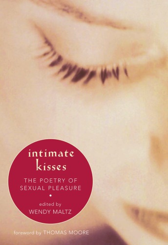 Intimate Kisses The Poetry Of Sexual Pleasure Maltz Wendy