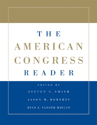 The American Congress Reader Steven S Smith Jason M Roberts