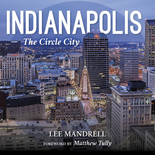 Indianapolis The Circle City Illustrated Lee Mandrell