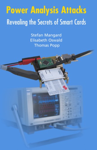Power Analysis Attacks Stefan Mangard Elisabeth Oswald Thomas Popp