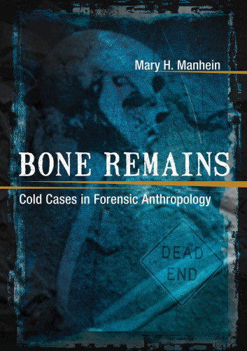 Bone Remains Cold Cases In Forensic Anthropology Manhein Mary Huffman