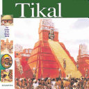 Tikal The Center Of The Maya World Elizabeth Mann