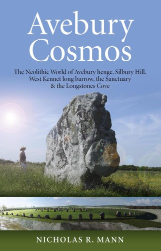 Avebury And The Cosmos Of Our Ancestors Nicholas Mann