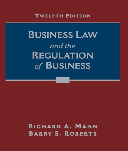 Business Law And The Regulation Of Business Twelfth Edition Mann