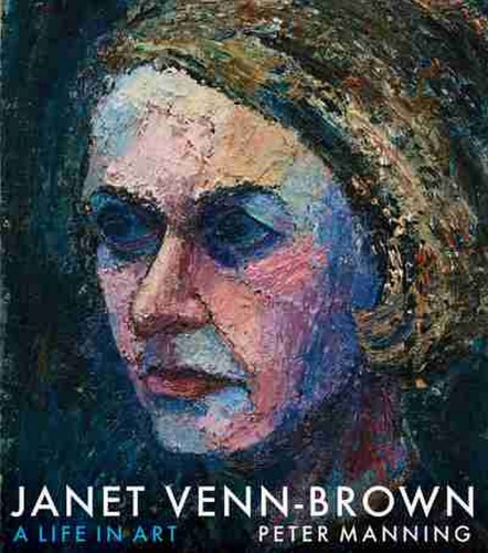 Janet Vennbrown A Life In Art Manning Peter