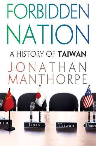 Forbidden Nation A History Of Taiwan 1st Palgrave Macmillan Paperback Ed Manthorpe