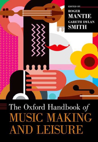 The Oxford Handbook Of Music Making And Leisure Roger Mantie